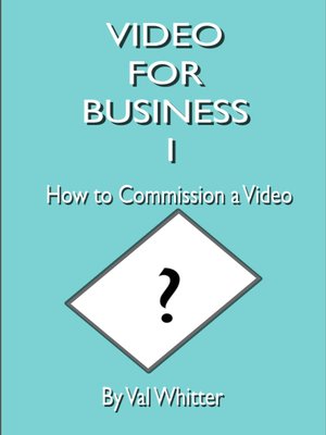 cover image of Video for Business 1 How to Commission a Video
